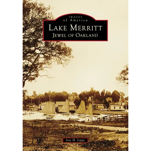 Lake Merritt: Jewel of Oakland