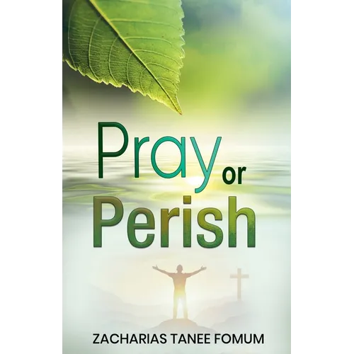 Pray or Perish