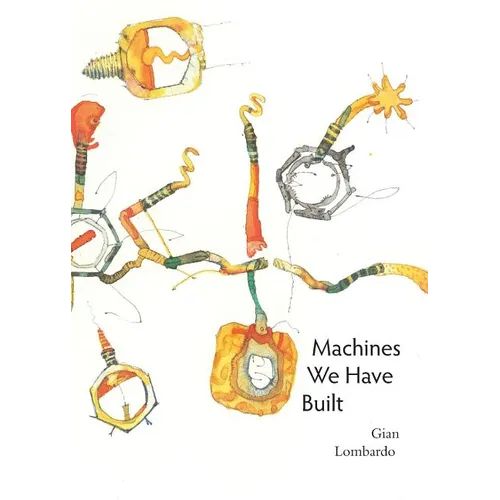 Machines We Have Built