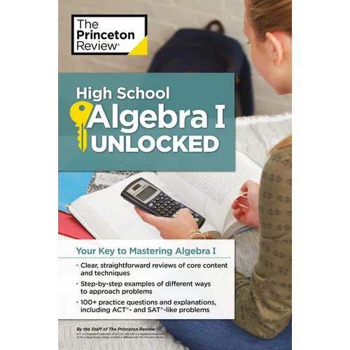 High School Algebra I Unlocked: Your Key to Mastering Algebra I