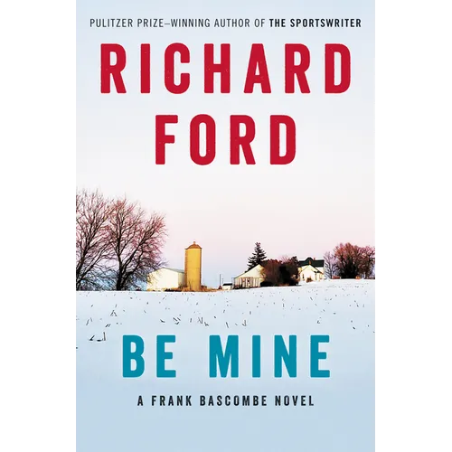 Be Mine: A Frank Bascombe Novel