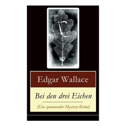 Bei den drei Eichen (Ein spannender Mystery-Krimi)