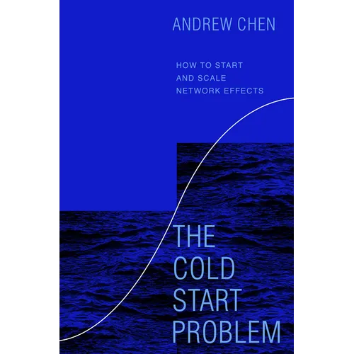 The Cold Start Problem: How to Start and Scale Network Effects