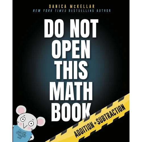 Do Not Open This Math Book: Addition + Subtraction