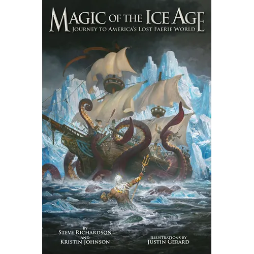 Magic of the Ice Age - Journey to America's Lost Faerie World