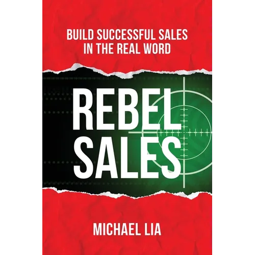 Rebel Sales: Build Successful Sales in the Real World