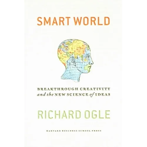 Smart World: Breakthrough Creativity and the New Science of Ideas