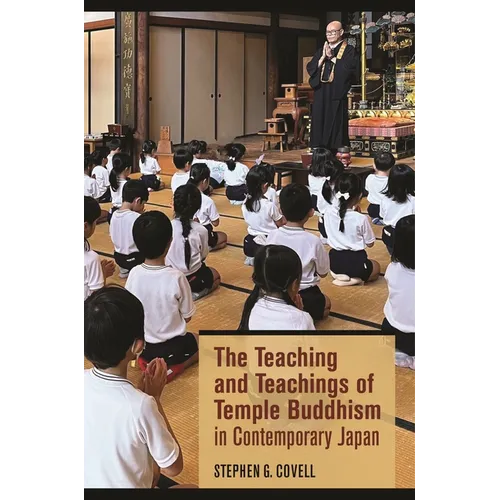 The Teaching and Teachings of Temple Buddhism in Contemporary Japan
