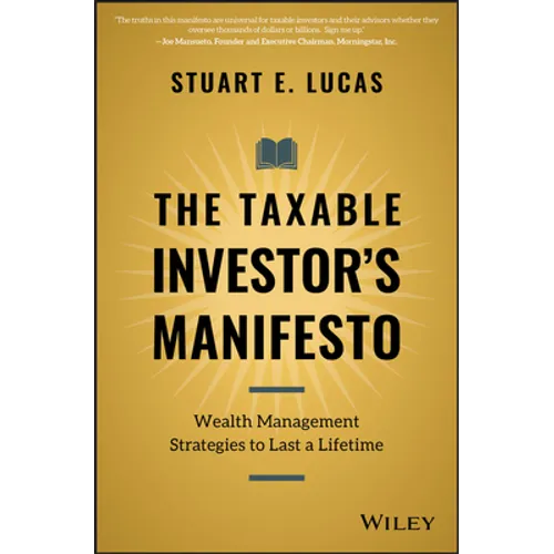 The Taxable Investor's Manifesto: Wealth Management Strategies to Last a Lifetime