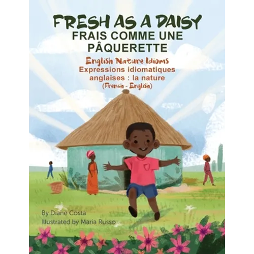 Fresh as a Daisy - English Nature Idioms (French-English): Frais Comme une Pâquerette (français - anglais)