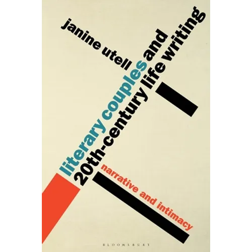 Literary Couples and 20th-Century Life Writing: Narrative and Intimacy
