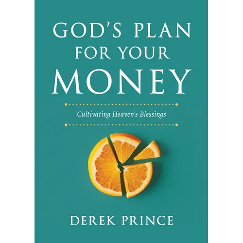 God's Plan for Your Money: Cultivating Heaven's Blessings