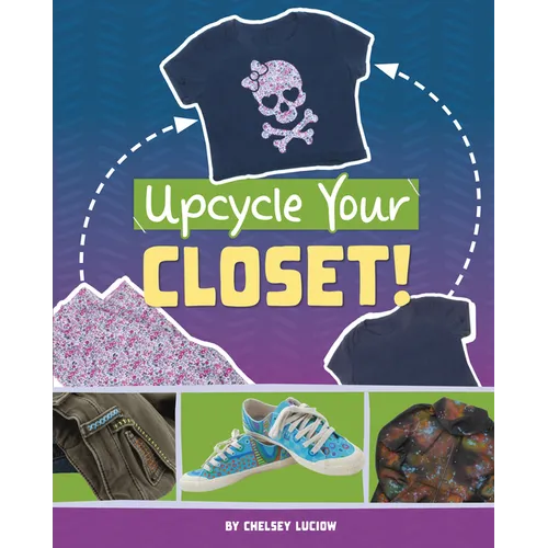 Upcycle Your Closet!