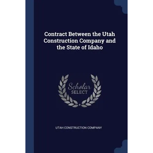 Contract Between the Utah Construction Company and the State of Idaho
