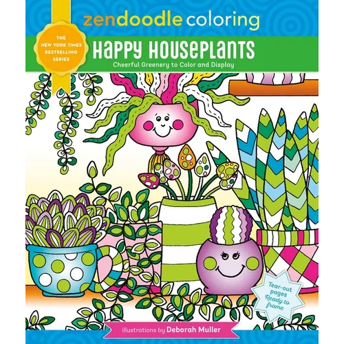 Zendoodle Coloring: Happy Houseplants: Cheerful Greenery to Color and Display