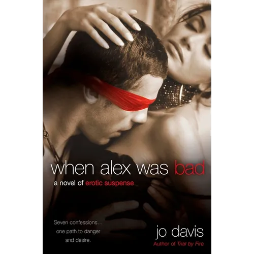 When Alex Was Bad: A Novel of Erotic Suspense