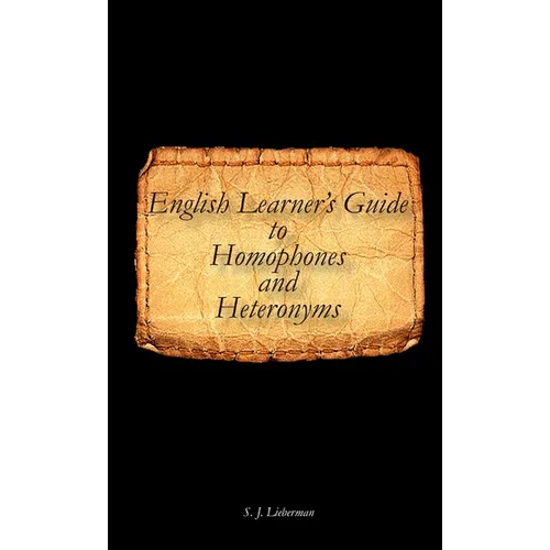 English Learner's Guide to Homophones and Heteronyms
