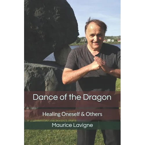Dance of the Dragon: Healing Oneself & Others