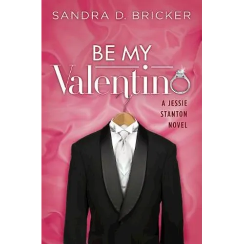 Be My Valentino: A Jessie Stanton Novel - Book 2