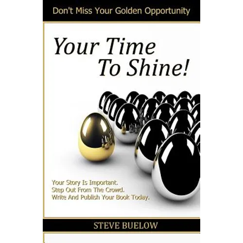 Your Time To Shine!