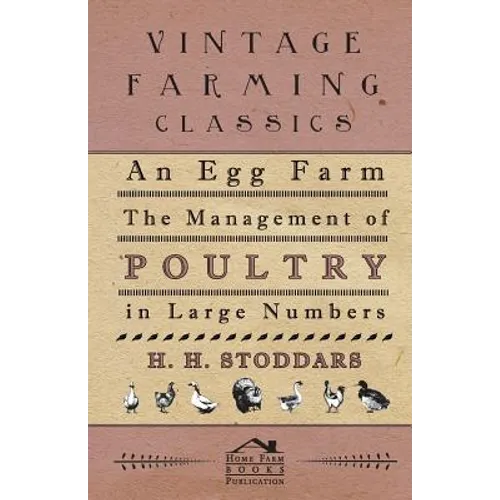An Egg Farm - The Management Of Poultry In Large Numbers