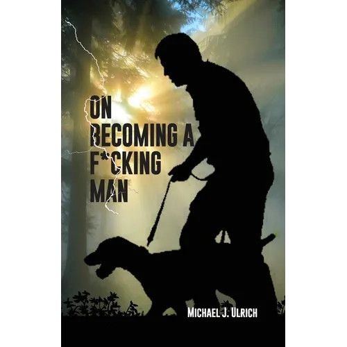 On Becoming a F*cking Man