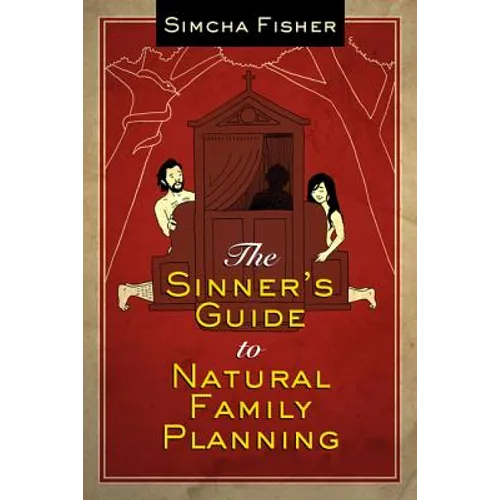 The Sinner's Guide to Natural Family Planning