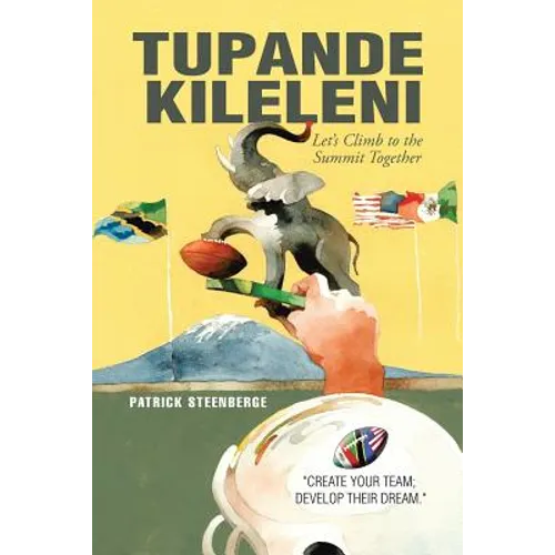 Tupande Kileleni: Let'S Climb to the Summit Together