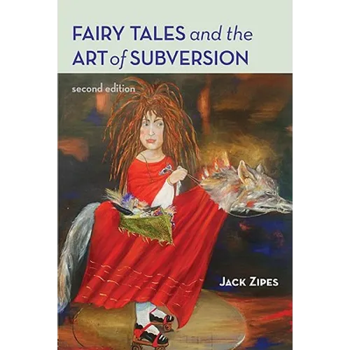 Fairy Tales and the Art of Subversion