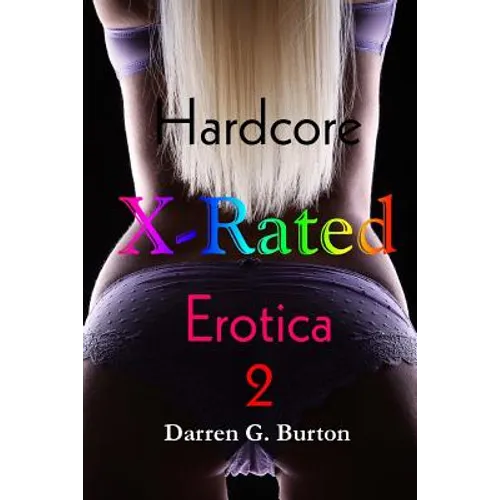 X-Rated Hardcore Erotica 2