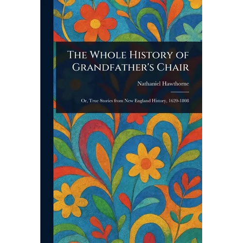 The Whole History of Grandfather's Chair