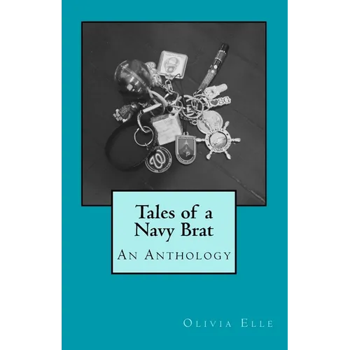 Tales of a Navy Brat: An Anthology