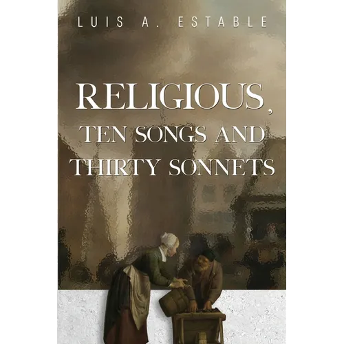 Religious, Ten Songs and Thirty Sonnets