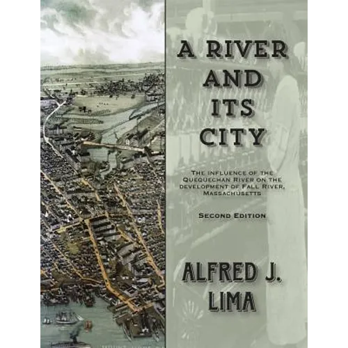 A River and its City: The influence of the Quequechan River on the development of Fall River, Massachusetts