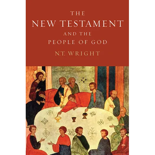 The New Testament and the People of God: Christian Origins and the Question of God: Volume 1