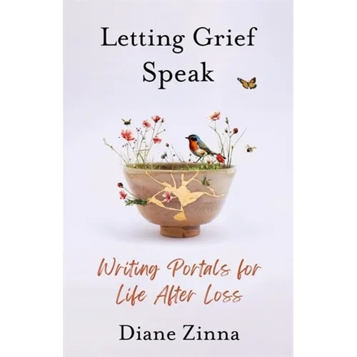 Letting Grief Speak: Writing Portals for Life After Loss