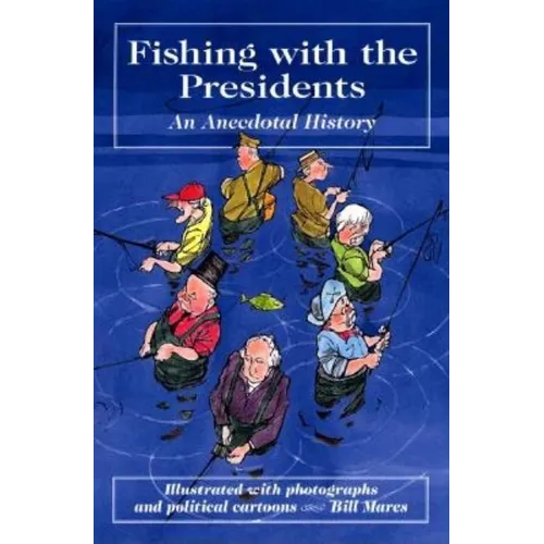 Fishing with the Presidents