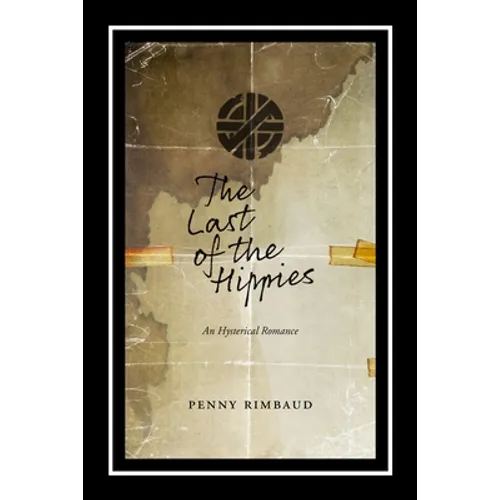 Last of the Hippies: An Hysterical Romance