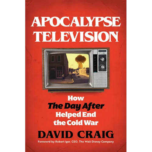Apocalypse Television: How the Day After Helped End the Cold War