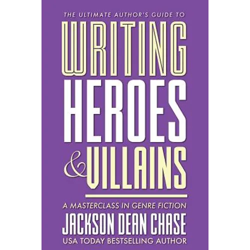 Writing Heroes and Villains: A Masterclass in Genre Fiction