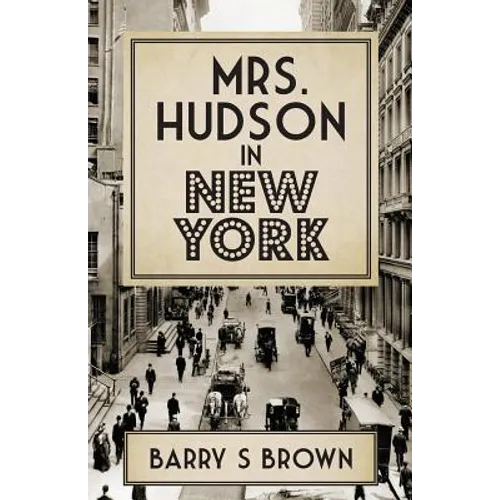 Mrs. Hudson in New York (Mrs. Hudson of Baker Street Book 4)