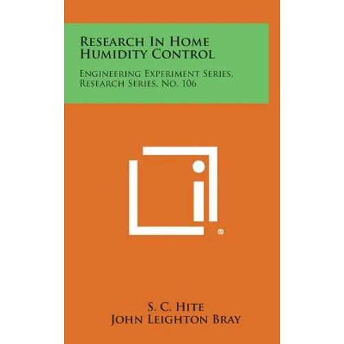 Research in Home Humidity Control: Engineering Experiment Series, Research Series, No. 106