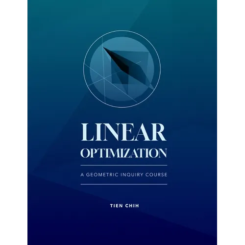Linear Optimization: A Geometric Inquiry Course