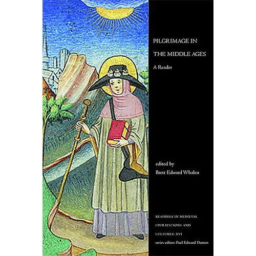 Pilgrimage in the Middle Ages: A Reader
