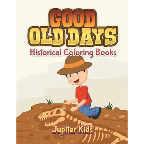 Good Old Days: Historical Coloring Books