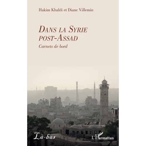 Dans la Syrie post-Assad: Carnets de bord