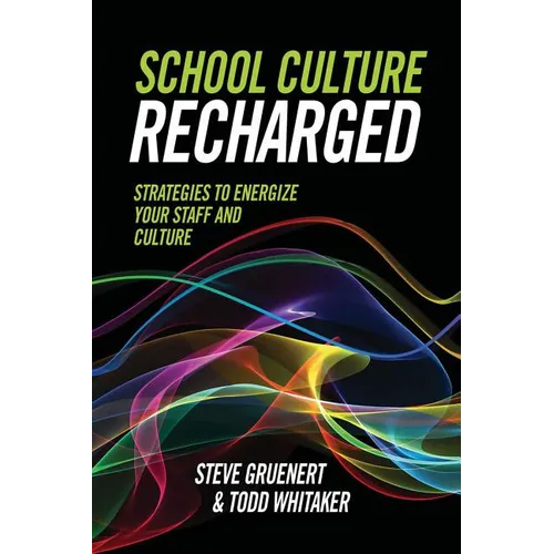 School Culture Recharged: Strategies to Energize Your Staff and Culture