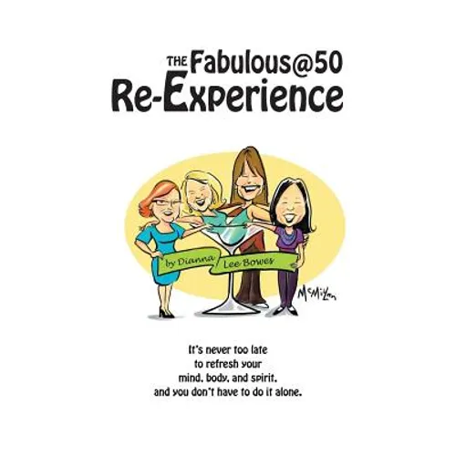 The Fabulous@50 Re-Experience: It's never too late to refresh your mind, body and spirit, and you don't have to do it alone