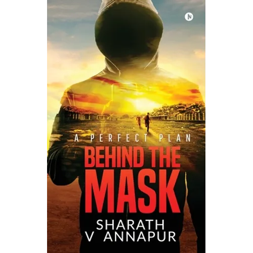 Behind the mask: A Perfect Plan