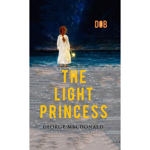 The Light Princess: By George MacDonald - Illustrated